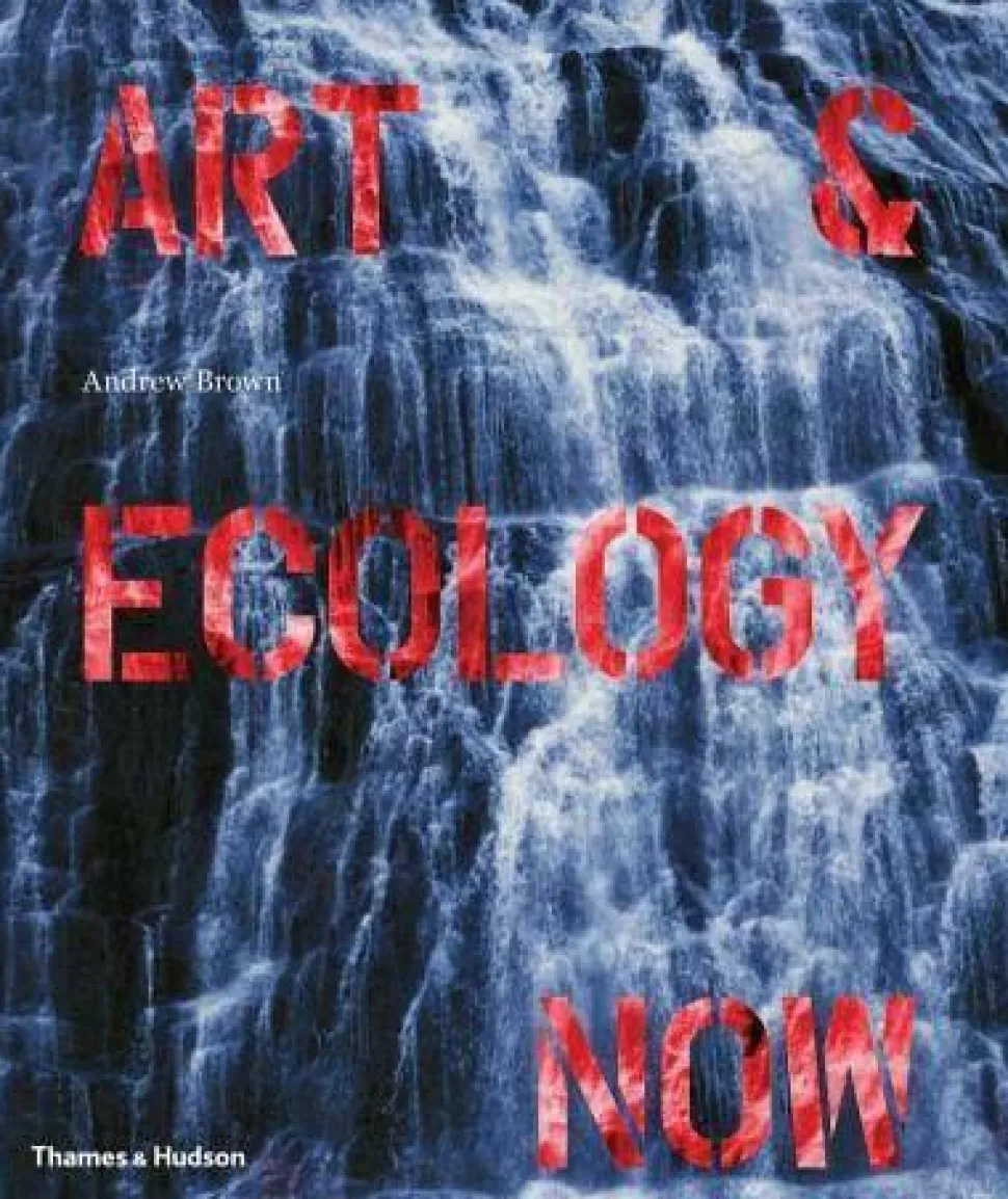Art and Ecology Now - HC (Hardcover Book)