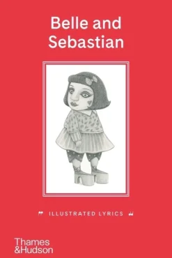 Belle and Sebastian - Illustrated Lyrics Hardcover Book