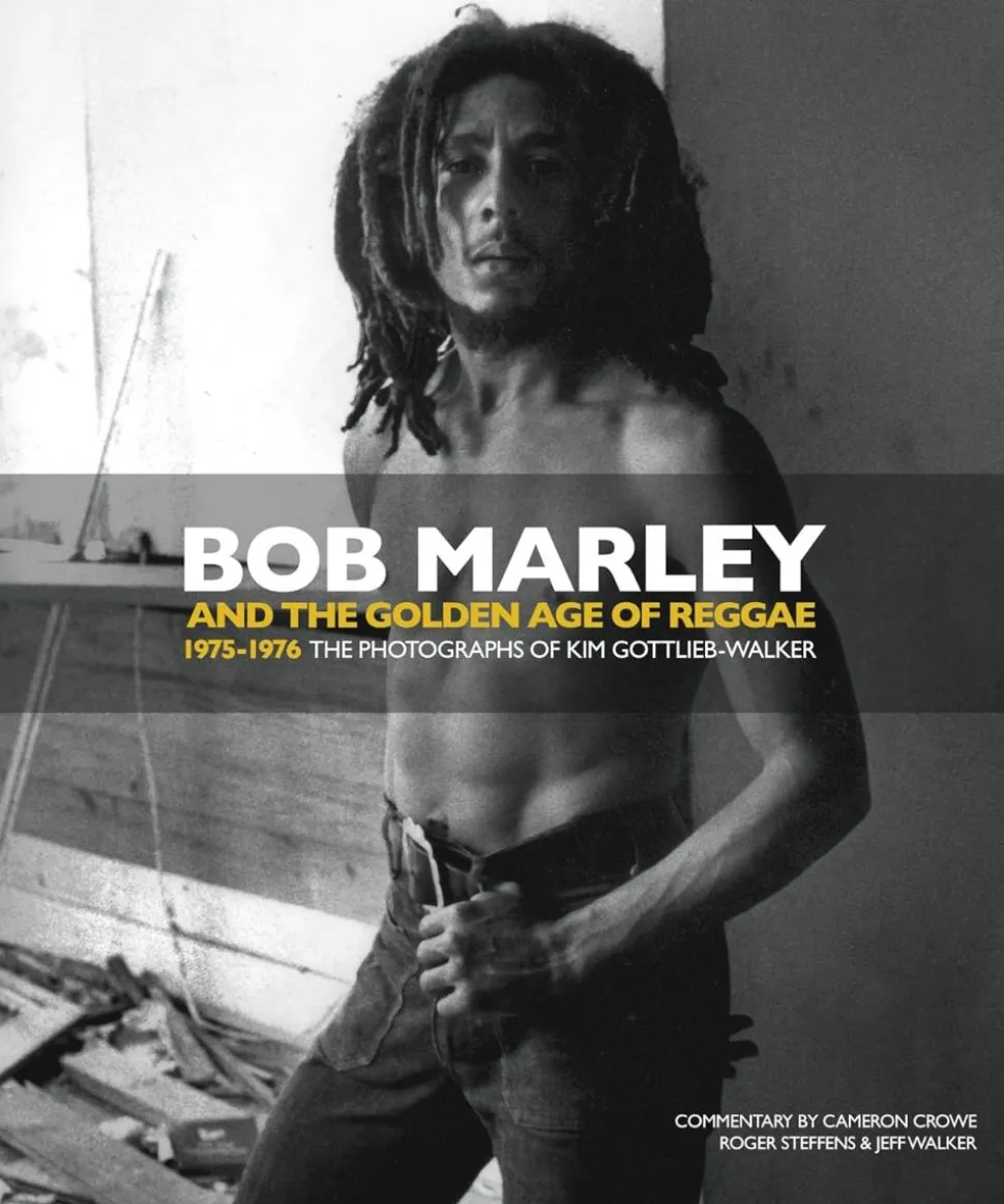 Bob Marley and the Golden Age of Reggae: 1975-1976 the Photographs of Kim Gottlieb-Walker Hardcover Book