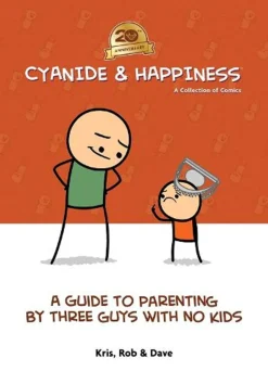 Cyanide & Happiness - A Guide to Parenting by Three Guys with No Kids 20th Anniversary Hardcover Book