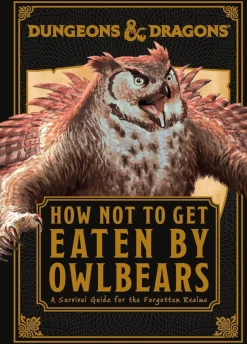 Dungeons & Dragons - How Not To Get Eaten by Owlbears Hardcover Book