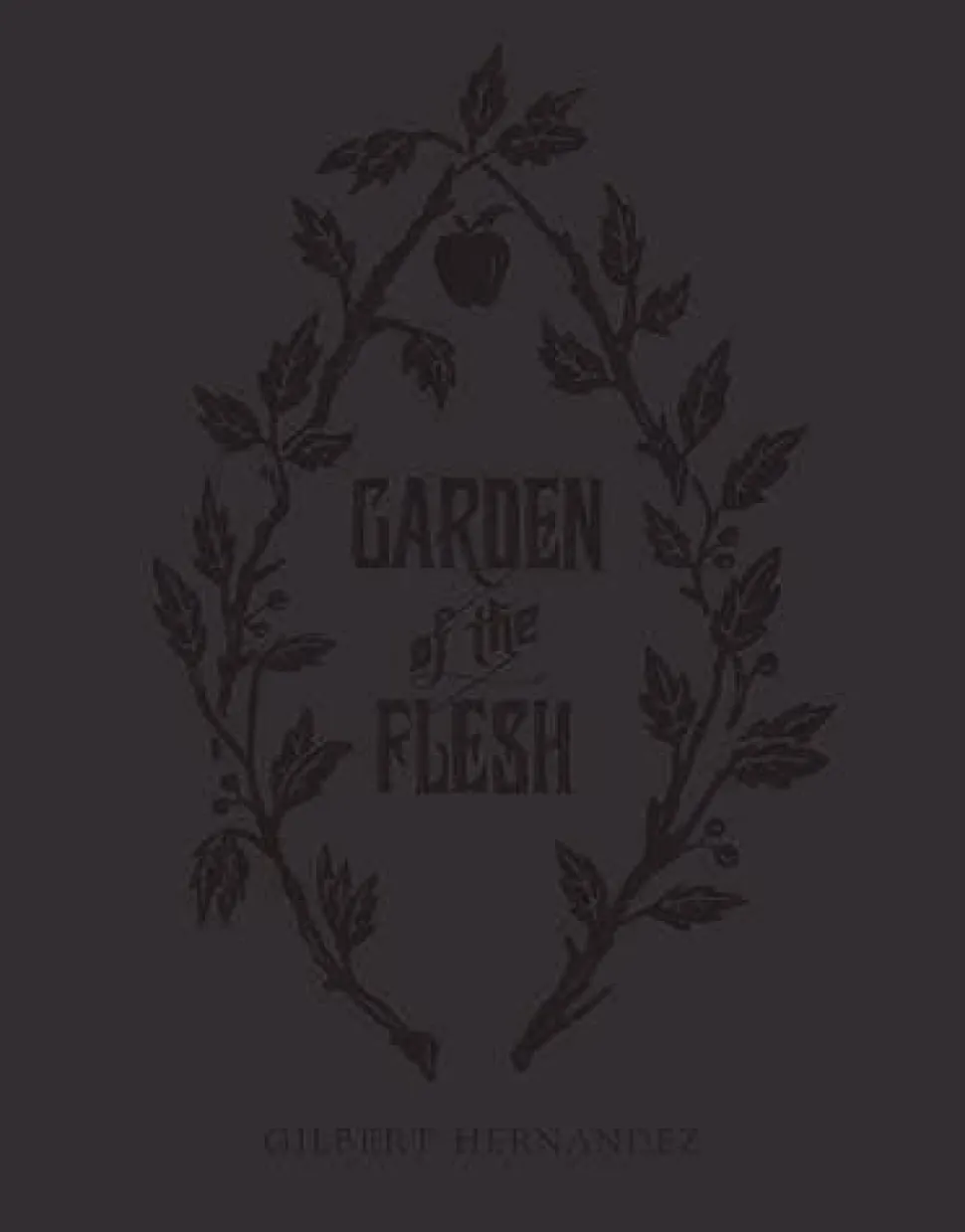 Garden of Flesh by Gilbert Hernandez Hardcover (Mature Content)