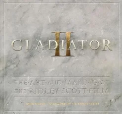 Gladiator II - The Art and Making of the Ridley Scott Film Hardcover Book