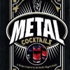 Metal Cocktails: 42 Recipes Inspired by the World's Biggest Bands Hardcover Book