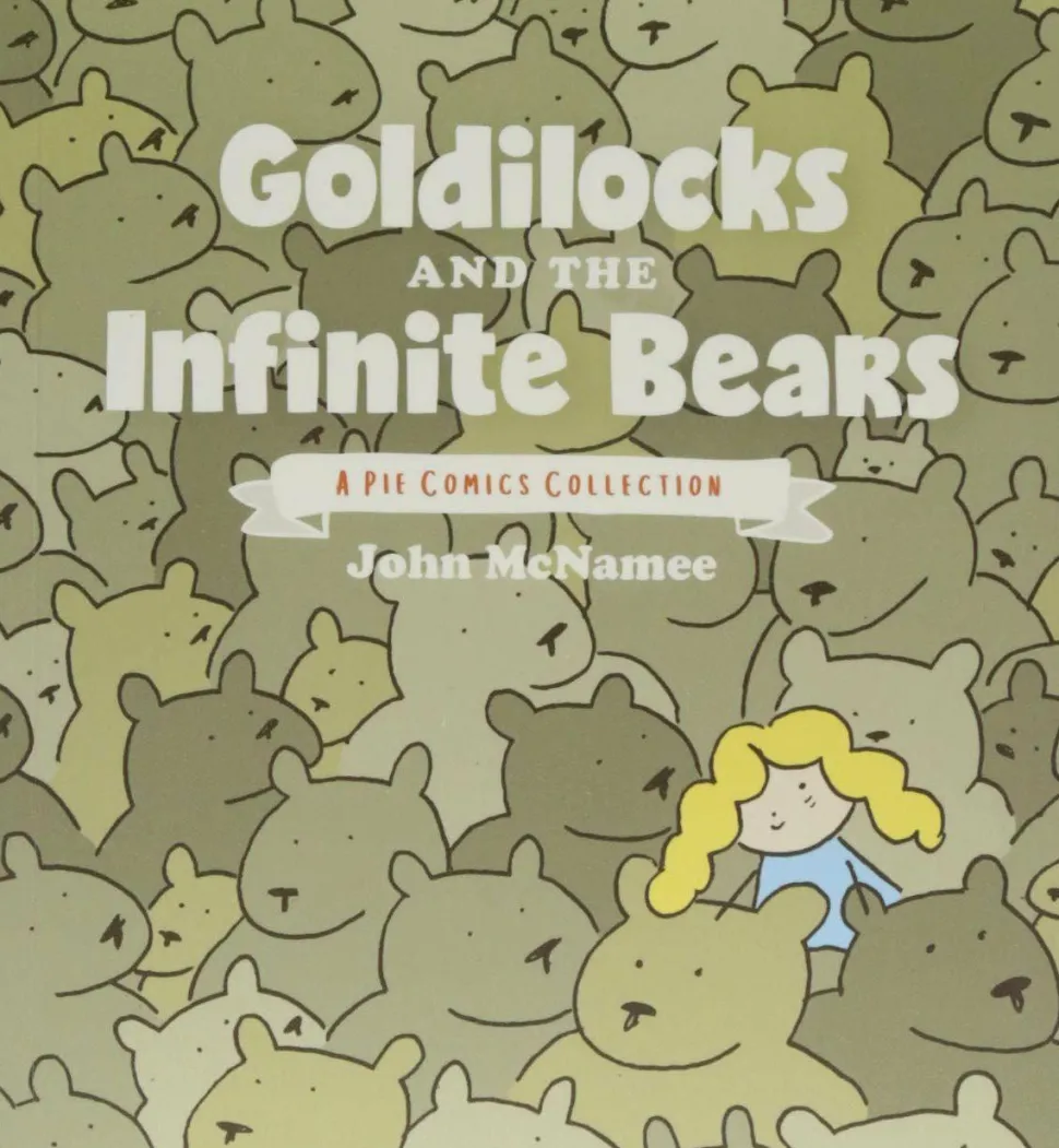 Pie Comics - Goldilocks and the Infinite Bears: A Pie Comics Collection by John McNamee Paperback