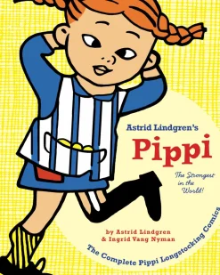 Pippi Longstocking: The Strongest in the World - The Complete Pippi Longstocking Comics Paperback