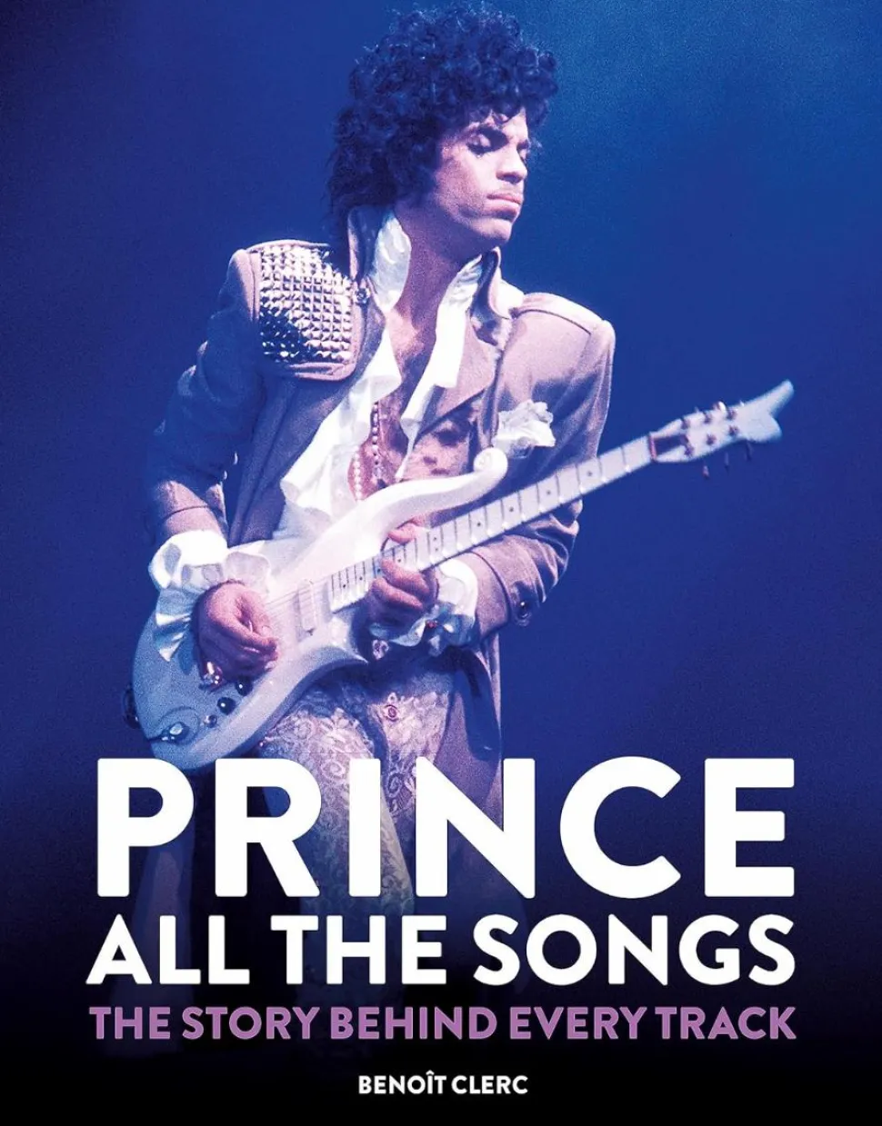 Prince - All the Songs: The Story Behind Every Track Hardcover Book