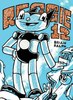 Reggie 12 by Brian Ralph Hardcover