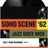 Rhythm & Blues Records - Soho Scene '62 Vol. 2 (Jazz Goes Mod) LP Vinyl Record (2023 Record Store Day Exclusive)