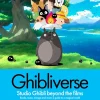 Studio Ghibli - Ghibliverse: Studio Ghibli Beyond the Films Hardcover Book