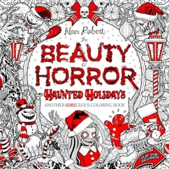 The Beauty of Horror - Haunted Holidays: Another GOREgeous Colouring Book Paperback