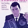 The Twilight Man: Rod Serling and the Birth of Television by Koren Shadmi Paperback