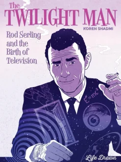 The Twilight Man: Rod Serling and the Birth of Television by Koren Shadmi Paperback