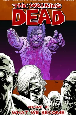 The Walking Dead - Volume 10 What We Become Trade Paperback