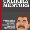 Unlikely Mentors: Life Lessons Hardcover Book