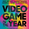 Video Game of the Year: A Year-By-Year Guide to the Best, Boldest, and Most Bizarre Games from Every Year Since 1977 by Jordan Minor Paperback Book