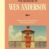 Wes Anderson - The Museum of Wes Anderson: His Movies and the Works That Inspired Them Hardcover Book